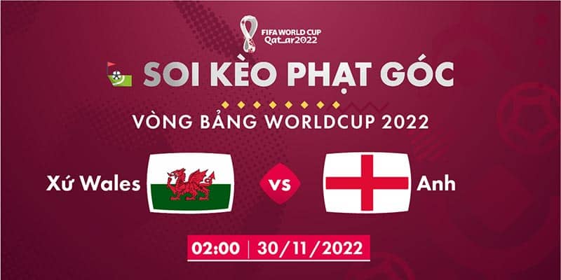 Thông tin chi tiết về nhận định soi kèo Anh vs Wales, 02h ngày 30/11/2022 - Vòng bảng World Cup Qatar 2022